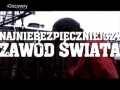 Najniebezpieczniejszy zawód świata