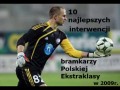 10 najlepszych interwencji w Polskiej Ekstraklasie