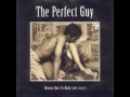 The perfect Guy