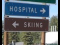 Hospital vs Skiing