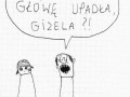 Czyś Ty na głowę upadła?