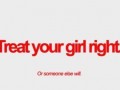Treat Your girl right