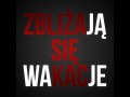 Zbliżają się wakacje