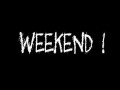Weekend