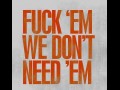 We dont need them...