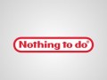 Nothing to do