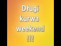 Długi weekend !!!