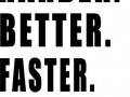 Harder, better, faster, stronger.