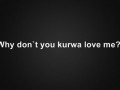 Why dont You love me?