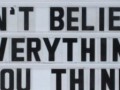 Dont believe everything You think