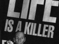 Life is a killer