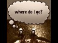 Where do I go?