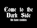 Come to the Dark Side