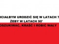 Chciałbym urodzić się w latach 70