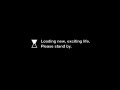 Loading new life...
