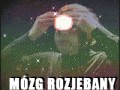 Ktoś prosił o gifa mózg rozjebany