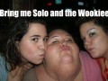 Bring me Solo and...