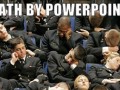 Death by powerpoint