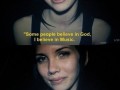 I believe in music