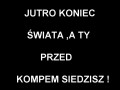 Jutro koniec świata