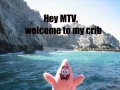 Hello MTV, welcome to my crib