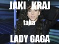 Jaki kraj taka Lady Gaga