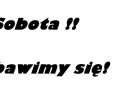 Sobota, bawimy się!