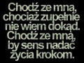 Chodź ze mną...