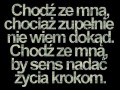 Chodź ze mną...