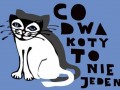 Co dwa koty to nie jeden