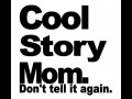 Cool story
