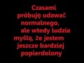 Czasami próbuję udawać normalnego
