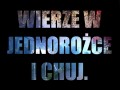 Wierzę w jednorożce