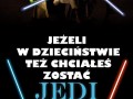Jeżeli chciałeś zostać Jedi