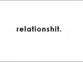 Relationshit
