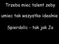 Trzeba mieć talent