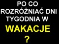 Po co dni tygodnia w wakacje