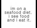 Seafood diet