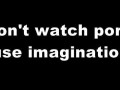 Dont watch porn