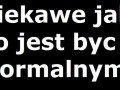 Ciekawe jak to jest....