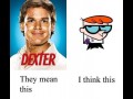 Dexter vs Dexter