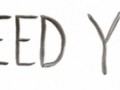 I need you