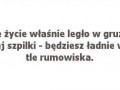 Jeśli Twoje życie właśnie legło w gruzach...