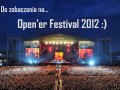 Do zobaczenia na Opener Festival 2012