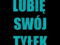 Lubię swój tyłek
