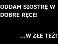 Oddam siostrę