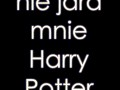 Nie jara mnie Harry Potter