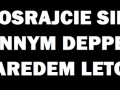 Nie posrajcie się...