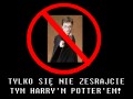 Tylko się nie zesrajcie tym Harrym Potterem!