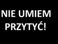 Nie umiem przytyć...